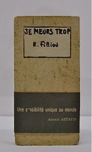 JE MEURS TROP - Robert Filliou